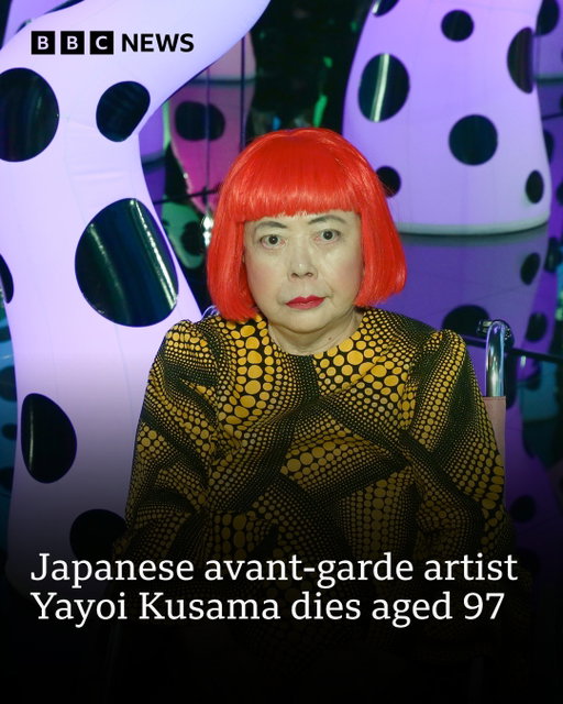 Japanese avant-garde artist Yayoi Kusama, who became famous later in life for her work in sculptures and installations, has died aged 97, her company has confirmed.
 
"Throughout an extraordinary lifetime devoted entirely to artistic creation, Kusama pursued an internationally acclaimed career as a pioneering avant-garde artist whose creative practice encompassed visual art, performance, fiction, and poetry," the statement said.
 
Kusama, who had voluntarily lived in a psychiatric hospital for decades, was known for her bright-red wig and quirky polka-dot ensembles.
 
Tap the link in @BBCNews's bio for more on Yayoi Kusama's art.
 
(📷 Getty)
 
#YayoiKusama #BBCNews