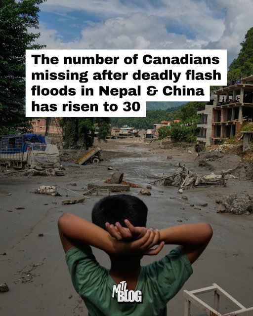 Officials say the number of Canadians and permanent residents missing after Wednesday's devastating flash floods near the Nepal-Tibet border has risen to 30. 

More than 360 people have been killed and over 1,400 remain missing in Nepal alone. Over 600 of those still missing are foreign nationals, as the floods swept through an area frequented by tourists and pilgrims headed to Mount Kailash in Tibet.

Global Affairs Canada is sending five consular officials to Kathmandu as power outages make it difficult to establish full communication with people on the ground.

Everything else we know so far at the link in the @mtlblog bio.

📸: Niranjan Shrestha | AP