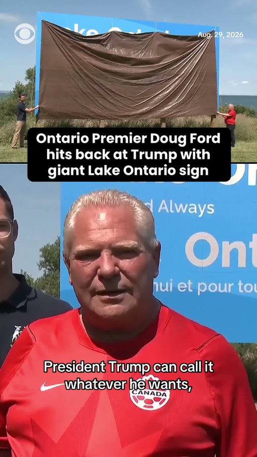 Ontario Premier Doug Ford unveiled a large Lake Ontario sign on Saturday near Canada's shore in the latest spat with President Trump over the lake's name, which Trump changed to "Lake America" via an executive order on Thursday.

"I've received numerous calls from governors that are saying...we're always going to call it Lake Ontario," he told reporters at the unveiling. "And obviously, Canada is always going to call it Lake Ontario. So, that's our message to President Trump."