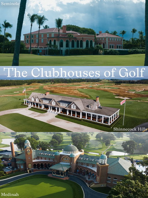 Just a few of golf's great clubhouses.