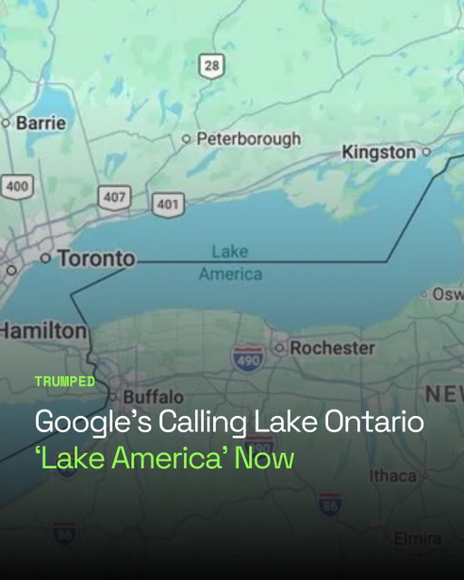 On Thursday, Trump signed an executive order demanding Lake Ontario be renamed to Lake America. At the signing of the order, he sat next to a big poster board map of the Great Lakes, with a big red arrow labeling Lake Ontario as “Lake America,” with the words “Making the Great Lakes Even Greater.”

The Canadian province of Ontario borders the north, west, and southwest sides of the lake, with New York State on the south and east.

Google follows the U.S. Geographic Names Information System (GNIS), which formally changed the name for ‘Lake Ontario’ to ‘Lake America’ in the United States, according to Google’s announcement about the change, posted Saturday: “Since we update Google Maps to reflect name changes in official government sources, which is GNIS for the U.S., people using Maps in the U.S. will see ‘Lake America,’ those in Canada will continue to see ‘Lake Ontario,’ and those outside of the U.S. and Canada will see both names. These updates follow our long-standing policy for bodies of water with names that vary from country to country, and are starting to roll out now.”

Apple Maps still shows it as Lake Ontario as of Sunday morning. Link in bio to read now.