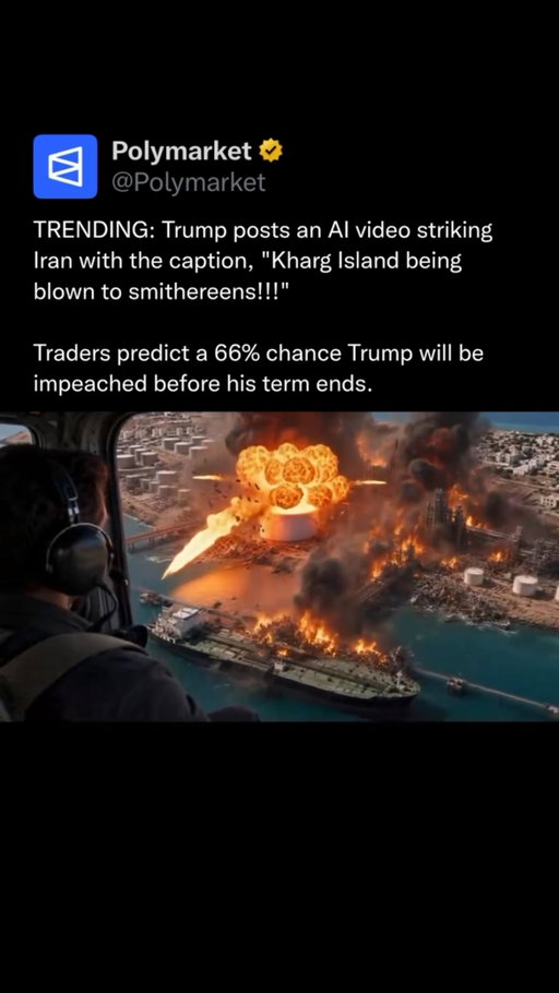 President Donald Trump shared an AI-generated video depicting the destruction of Iran’s Kharg Island, a strategic oil hub, writing that it was “being blown to smithereens.”

The post came hours after U.S. forces struck two Iranian launchers on Larak Island, a separate location, according to a U.S. official cited by Axios. 

Traders predict a 66% chance Trump will be impeached before his term ends. 

Trading Is Risky. 100% Loss Can Occur. US Users: Featured Market Not Available; Informational Use Only.