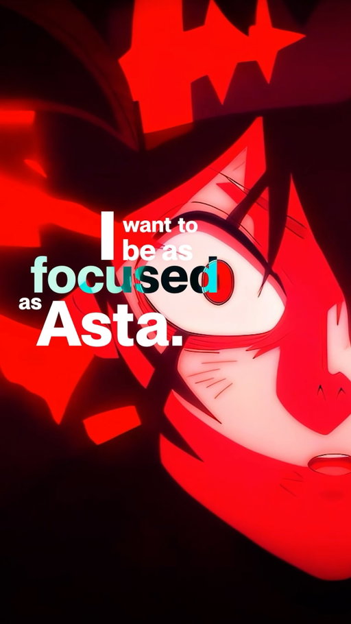 I want to be as focused as Asta ⚔️