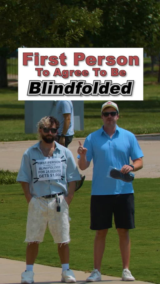 Would you let us blindfold you?