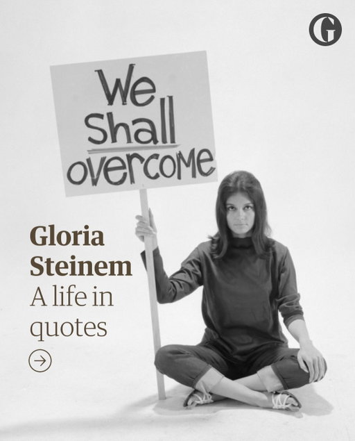 ‘We are the women our parents warned us against, and we are proud.’

Gloria Steinem, the boundary-pushing campaigner and author who spent her life fighting for greater rights for women, died this week at the age of 92. 

Throughout her career, she was known for her unfiltered honesty and from the 1960s forward, used her words to inspire and bring together women who also wanted to see a change in their lives. 

Swipe to read some of her greatest quotes – and tap the link in bio for more