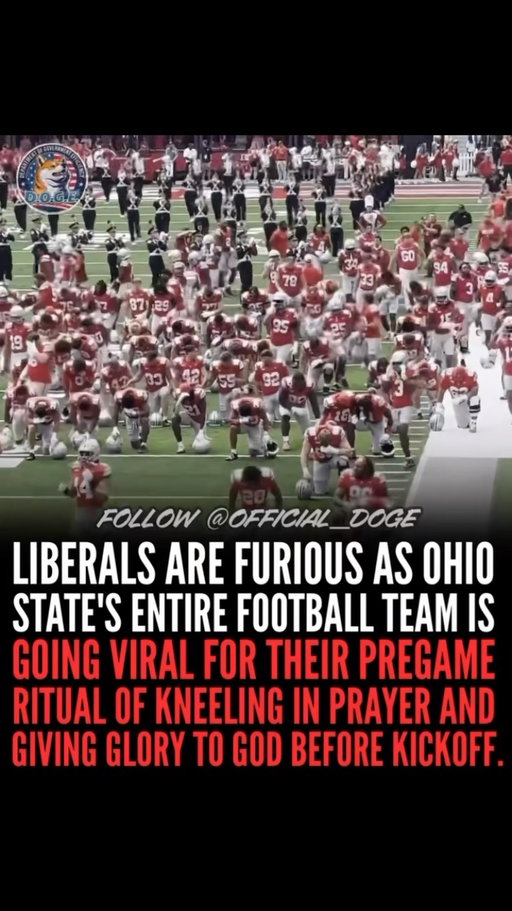 Follow @official_d.o.g.e NOW! Liberals are furious because Ohio State’s entire football team is going viral for kneeling in prayer and giving glory to God before kickoff.
Not a protest. Not a slogan. A team on one knee asking God for protection and then going to work.
If that offends you, the problem is not the Buckeyes.
#OhioState #CollegeFootball #Prayer #Faith #AmericaFirst