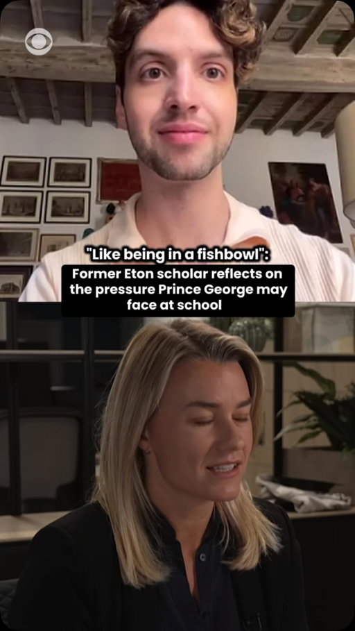 Former Eton scholar, Andrea Carlo, opened up about the pressure Prince George could face at the prestigious boys’ boarding school.

Carlo told CBS News’ Leigh Kiniry that while the experience of being a future king is impossible to fully understand, he hopes George learns during his time at Eton that life is about more than success and achievement.