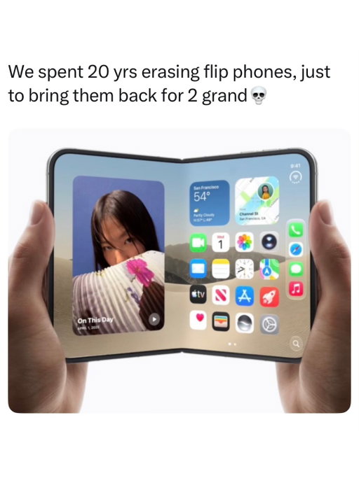 We really reinvented the flip phone and somehow made it a luxury item 😭

For years, phones got thinner, flatter, and more obsessed with becoming one giant sheet of glass. Now foldable phones are bringing the hinge back, except this time with massive screens, premium hardware, and prices that would’ve sounded insane in the flip phone era.

Technology really loves taking something we abandoned, adding a touchscreen, and selling it back to us like we just discovered fire.
