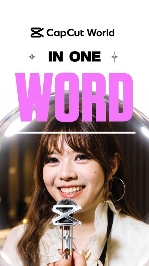 CapCut World in one word? Let’s hear what our creators in Singapore had to say about the experience.