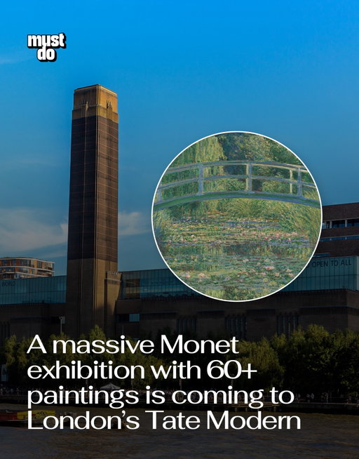 Monet is taking over Tate Modern in 2027.

Monet: Painting Time will bring together more than 60 paintings spanning six decades of Claude Monet’s career, including 20 works from his famous Water Lilies series.

It’s the gallery’s first exhibition dedicated to the artist, with rarely displayed works and an immersive video installation inspired by the Water Lilies.

When: February 25 – June 27, 2027. Where: Tate Modern, Bankside. Tickets: £26, or free for Tate Members.

By the way, we have a weekly newsletter rounding up what’s worth doing and knowing about in London. One newsletter. Once a week. Link in bio.

Media via National Gallery / Shutterstock

#mustdolondon #tatemodern #monetlondon