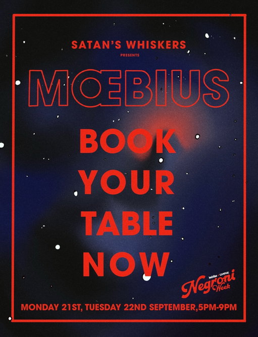 😈 x 🚀 x 🔴

Team @moebiusmilano couldn’t have explained it better:

“Come hungry and thirsty. We’ll do the rest”

🗓️ Monday 21st, September 
⏱️ 5pm - 9pm
📍Satan’s Whiskers

🗓️Tuesday 22nd, September
⏱️5pm - 9pm
📍Satan’s Whiskers

☎️ As per usual, Satan recommends you to BOOK YOUR TABLE to avoid disappointment, because when the drinks and the food are gone, they will be GONE.