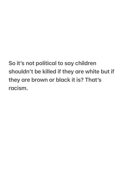 Please stop being racist and care that over 20,000 kids in Gaza were killed and that children continue to be killed. Understand that everyone is outraged because killing thousands and thousands of kids is so obviously wrong and horrific. We’re not going away and we are not going to stop saying not to use our tax dollars to hurt and kill kids and people.