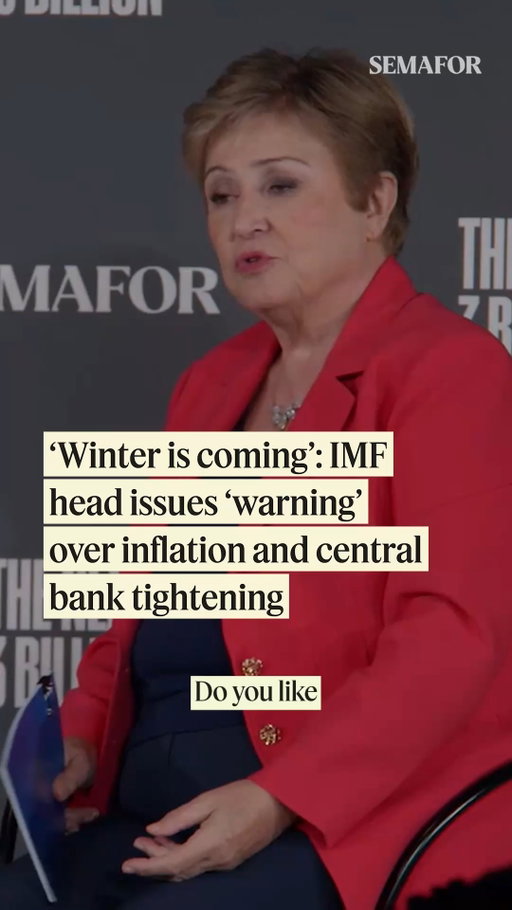 "Winter is coming ... I'm warning you."

IMF Managing Director Kristalina Georgieva talks to Liz Hoffman about inflation and central bank tightening.

To watch and read more from Semafor's The Next 3 Billion in New York, head to Semafor.com