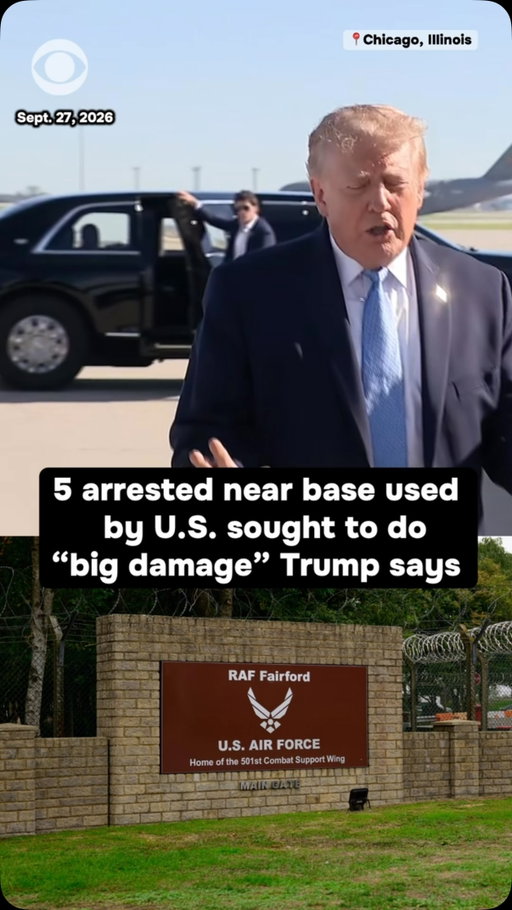 President Trump said that five men arrested near a U.S.-used air base in Britain on Sunday had been looking to do “big damage.”

Trump told reporters that the American and British authorities had been arresting the suspects for some time, after British counterterrorism police arrested several men on suspicion of preparing a terrorist act in a village near a Royal Air Force base, which is used by U.S. bombers.

British police said officers responded after they received a call about three suspicious vehicles that were traveling toward RAF Fairford in Gloucestershire, a county in southwestern England.