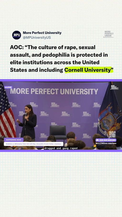 AOC spoke to Cornell students and the Ithaca community at an event with More Perfect University. She called out Cornell University, and shared her message to sexual assault survivors: “The fact that Jane Doe, that survivor, lost her education… and those men were protected by an institution and granted an Ivy League Education — never again.”