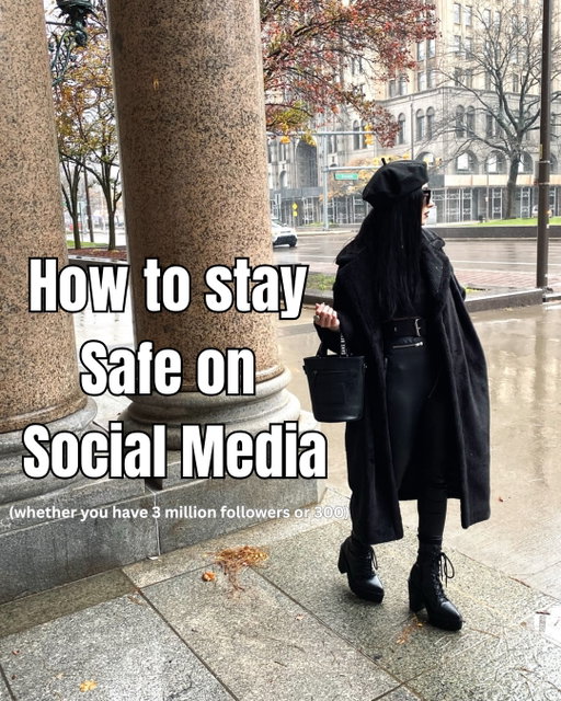 How to stay safe out there- whether you have 300 or 3 million followers!!!
