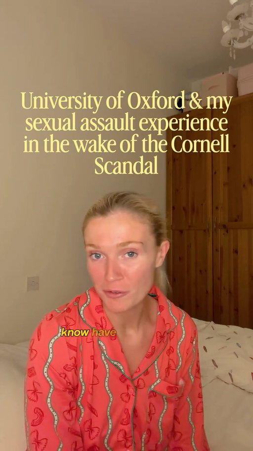 Universities set a culture by what they tolerate, and these are things that should never have been allowed to happen 

What happened at Cornell is truly disturbing but highlights a need for reform in how institutions respond to sexual violence

There is a major accountability issue in how these things are handled which leaves victims to deal with the fallout 

What happened to me at Oxford was a similar tale of institutional failure 

Change and consequences are needed