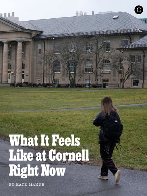 In a deeply misogynistic society, groups of boys and men routinely bond over humiliating and exploiting women. And the victim is not only physically and emotionally traumatized following one of the most fundamental imaginable violations: They are likely to be doubted and undermined at every subsequent step of the process. 

“As a professor at Cornell, I have had many, many victims in my office, confiding in me their experiences of sexual assault and harassment. Many didn’t even try to report them to the police or the university, and, for those who did, the experiences and the outcomes have rarely been positive,” writes Kate Manne.

In Jane Doe’s case, the district attorney did not bring any charges after relying on the investigation done by campus police; they didn’t even speak with the men involved. The district attorney just announced that they are reopening the case on the basis of new information contained in the civil lawsuit filed earlier this month, and in recognition of the fact that “it can take years of therapy and healing for victims of sexual assaults to fully process and understand what happened to them.”

We now know that the university’s processes ultimately left five of the seven students accused free to graduate. Meanwhile, Jane Doe dropped out of Cornell and was denied her request to get her tuition refunded so that she could transfer to a different college. “She hence faced more severe consequences than most of the men who she alleges gang-raped her. And rape can effectively be a punishment for the crime of being female,” writes Manne. 

At the link in our bio, Manne writes about the palpable feeling on campus that this is big and why we urgently need massive institutional change. 

Photo: Seth Wenig/AP Photo
