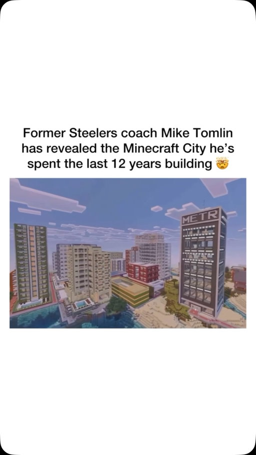 Mike Tomlin has revealed the Minecraft City he’s been working on for the last 12 YEARS 😳🚨

Yes, you read that correctly. The Pittsburgh Steelers head coach has spent the last 12 YEARS building an entire Minecraft city… and he’s finally giving the world a look inside. 🏙️⛏️

While the rest of us were playing Minecraft for a couple hours and abandoning our worlds, Tomlin apparently decided he was going to become the mayor of an entire civilization.

Bro really went from game-planning, studying film, running entire Steelers practices, and preparing for NFL games, to dedicating over a decade of work to a MINECRAFT City. 🤣