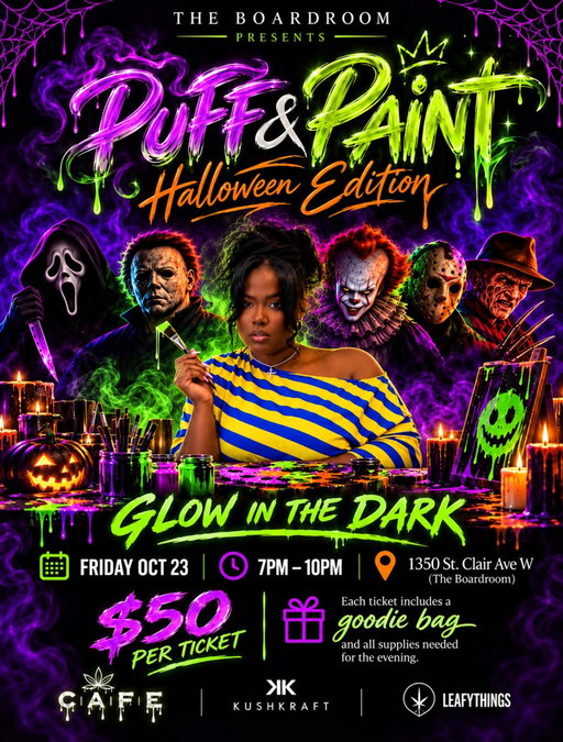 🎃 PUFF, PAINT & PREPARE TO GLOW! 👻🎨
Our Halloween Edition is creeping into The Boardroom… 💚💜

This month, we’re bringing Halloween icons to life on canvas with a GLOW-IN-THE-DARK paint night! Ghostface, Pennywise, Michael Myers, Jason or Freddy—who’s getting a glow-up? 🔪✨

Grab your boos and join us for neon colours, spooky vibes and a wickedly fun night of creativity! No painting experience needed. 🖌️🕸️

🎨 Painting session led by Ashante @_artisticlifestyle6 , guiding you as you bring your spooky masterpiece to life!

📅 Friday, October 23
⏰ 7PM–10PM
📍 The Boardroom — 1350 St. Clair Ave W
🎟️ $50 per person
🎁 Every ticket includes a goodie bag + all supplies for the evening!

👻 WIN A NIGHT OUT FOR TWO! 👻
You bring the boo—we’ll cover the tickets! One lucky winner will receive a pair of tickets to our Halloween paint night. 🎟️🎟️

Here’s how to enter:
💚 Follow @iamcafe.official, @theboardroom.cafe, @puffandpaint.cafe, @_artisticlifestyle6 & @leafythingscanada
💜 Tag 3 friends in the comments
🧡 Share this flyer to your story and tag us!

With CAFE, KushKraft & LeafyThings 🌿

Come for the chills, stay for the thrills, leave with your own spooky masterpiece! 🎨🎃