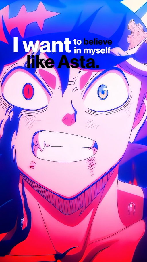 I want to believe in myself like Asta ⛓️‍💥