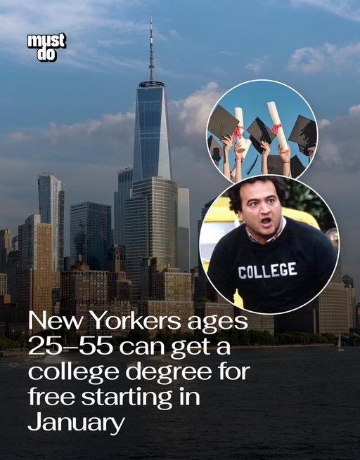 Thinking about switching careers? New York is making it a whole lot cheaper.

Starting with the Spring 2027 semester, New Yorkers ages 25–55 will be able to pursue eligible associate degrees in high-demand fields through CUNY and SUNY without paying for tuition, fees, books or supplies.

And there’s a major change coming with the expansion: you can qualify even if you already have a college degree in another field. Previously, the program was largely limited to adults who hadn’t already earned a degree, with an exception for certain nursing pathways.

Eligible programs focus on industries where New York is looking for more workers, including areas like cybersecurity, technology, engineering, healthcare and advanced manufacturing. Applications will open over the coming months depending on the individual CUNY or SUNY campus.

More than 15,000 adults have already received free community college through the program since it launched in 2025.

For anyone who’s been thinking about a career reset, this could be a pretty big opportunity.

By the way, we have a weekly newsletter rounding up what’s worth doing and knowing about in NYC. One newsletter. Once a week. Link in bio.

Media via Shutterstock

#mustdonyc #newyorkstate #newyorkschools