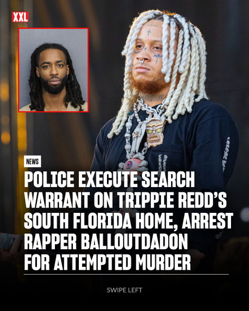 Police execute a search warrant on Trippie Redd's South Florida home and arrest rapper BalloutDaDon for attempted murder.

On Tuesday (Oct. 6), the Davie Police Department searched Trippie's property in Southwest Ranches, Fla., a DPD spokesperson confirmed to XXL on Wednesday (Oct. 7). The search was done in conjunction with the Miami Police Department. MPD confirmed to XXL that Balllout, born Braveone Jones, 25, was the target of the search and he has been taken into custody.

"Jones faces two counts of attempted murder in connection with the Sept. 15, 2026 shooting at Dukunoo Jamaican Kitchen," an MPD spokesperson tells XXL. "The investigation remains ongoing."

An 18-year-old man and a 23-year-old man were shot outside Dukunoo Jamaican Kitchen on Sept. 15, according to NBC 6 South Florida. Both victims were taken to Jackson Memorial Hospital's Ryder Trauma Center in serious but stable condition.

BalloutDaDon, a Trippie Redd affiliate who is signed to the independent label HAB ENT, has released music with Luhh Dyl, 1900Rugrat and others.

XXL has reached out to Trippie Redd's team for comment.