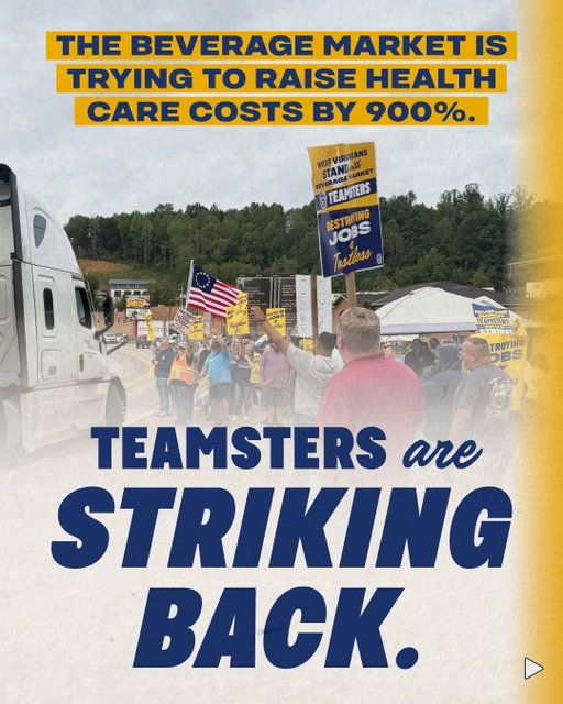 The Beverage Market is trying to raise health care costs by 900%. Teamsters are striking back. 
 
Call and tell this greedy company you stand with the Teamsters: (304) 720-1425