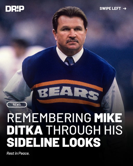 Mike Ditka, the Hall of Fame player and legendary coach who led the Chicago Bears to a Super Bowl XX victory, has passed away at 86.

Beyond his accomplishments, Ditka became an unmistakable presence on the sidelines. From his signature mustache and thick rimmed glasses to his sweaters, windbreakers and classic coaching attire, his look became as recognizable as his fiery personality. He embodied a distinct era of football, when a coach’s presence could become part of a team’s identity.

Ditka leaves behind a legacy that extends far beyond the field, forever tied to one of the most memorable teams in NFL history. Rest in Peace.