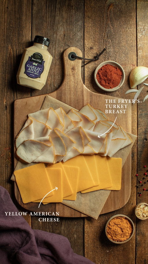 Find your perfect match for The Fryer’s™ Turkey Breast - which cheese are you pairing it with?

• The Fryer's™ Turkey Breast + spicy Jalapeño Pepper Jack Cheese
• The Fryer's™ Turkey Breast + sharp Vermont Cheddar Cheese
• The Fryer's™ Turkey Breast + mild Swiss Cheese
• The Fryer's™ Turkey Breast + creamy Colby Jack Cheese
