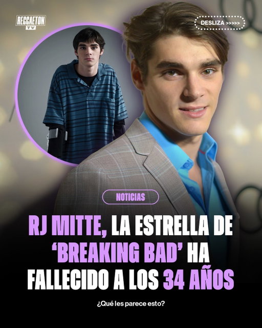 Fallece RJ Mitte, actor reconocido por interpretar a Walter White Jr. en Breaking Bad, a los 34 años, según reportes de TMZ.

El actor habría fallecido este lunes en Texas. La noticia también revive el legado que construyó fuera de la pantalla, donde se convirtió en una voz importante por la inclusión de personas con discapacidad en la industria del entretenimiento.

Además de su trabajo en la exitosa serie, Mitte colaboró con SAG-AFTRA para impulsar más oportunidades para actores con discapacidad y fue reconocido con el Harold Russell Award en 2013 por su labor en favor de esta comunidad.

Su trabajo dejó huella tanto en la televisión como en la lucha por una industria más inclusiva. 🕊️

Descansa en paz, RJ Mitte.
