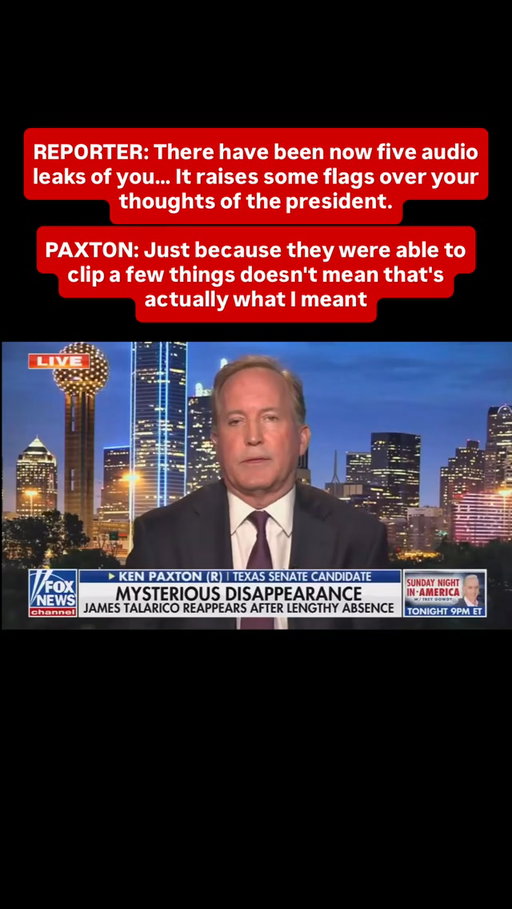Ken Paxton saying the quiet part out loud: he doesn’t stand for anything and is happy to lie to get elected.