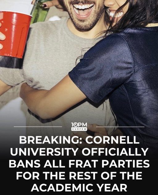 The university has reportedly announced a ban on fraternity parties for the remainder of the academic year, marking a major shift in campus social life.

The decision has sparked conversations about Greek life, student safety, and how universities regulate fraternity activities.

For students accustomed to fraternity-hosted events being a major part of their college experience, the restrictions could mean a very different social calendar.

Would you support a university-wide ban on frat parties? 👀

Source: Cornell University — official confirmation of the reported ban has not been verified.