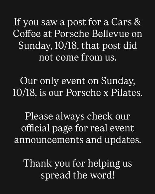 Important message to our community: We are NOT hosting a Cars & Coffee this Sunday, 10/18.

As always, all of our official events will continue to be posted on our page.

Thank you for your support! 🏁

#porschebellevue #carsandcoffee