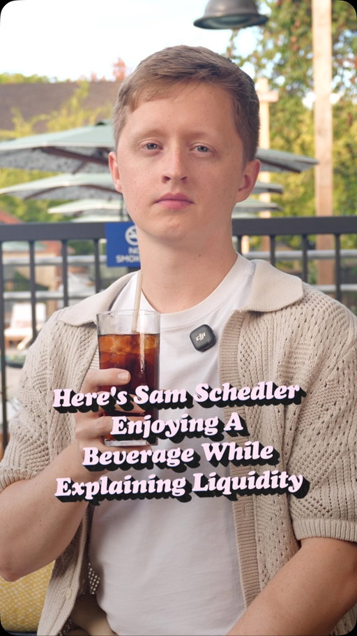 here’s @samsched enjoying a beverage while explaining liquidity. now you know.