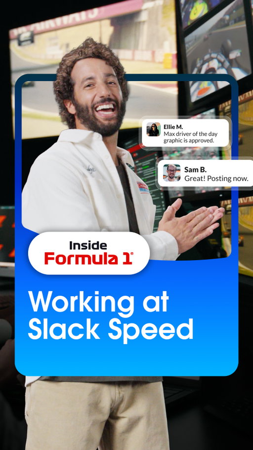 Track moments hit your feed at @F1® speed — powered by @SlackHQ ⚡️

Step behind the scenes with DanielRicciardo to discover how the global social team works perfectly in sync

Watch the full Inside F1® episode at the link in bio
