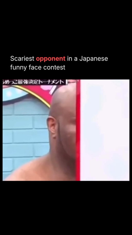 Follow (US) @MEMEZAR for more ❤️ 

Waiting for this to become an Olympic sport 

This is from the Japanese variety show Wednesday Downtown, and the on screen title calls it a tournament to find the strongest at niramekko. That is the staring game where you pull faces and the first person to laugh loses. One contestant is a huge guy with no shirt on who just stares.

Good luck making a funny face at that. I would laugh out of pure nerves and lose in two seconds.