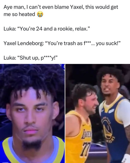 No wonder Yaxel Lendeborg was so heated at Luka 😭

The FULL interaction between Luka Doncic and Yaxel Lendeborg has been released and NOW we know why the rookie got so heated. 💀

Luka came at Yaxel, basically inferring how it embarrassing it was that he was a 24-year-old rookie… and from there, the rest is history.

Luka went on to score 28 points as he led the Lakers to a dominant 22-point win over the Warriors… but the beef didn’t end there.

But Yaxel wasn’t done talking after the game. The Michigan product said he “lost all respect” for Luka, calling out his constant complaining, flopping and foul-baiting. Luka’s response? When someone starts talking, you get a different version of him 👀

(via @legendz_prod)