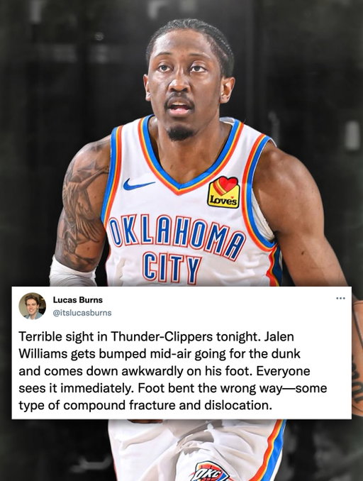 Send whatever positivity you got toward Jalen Williams tonight. Awful sight. Awful injury. Very similar mechanism as Gordon Hayward’s gruesome injury back in 2017.

J Dub was stretchered out of the game. Looked to be more shocked/defeated than in pure agony at least. Miserable to see an injury like this. I couldn’t imagine how it feels to sustain it.

I’m not posting video here. You can find it yourself pretty much anywhere by now if you’d like.