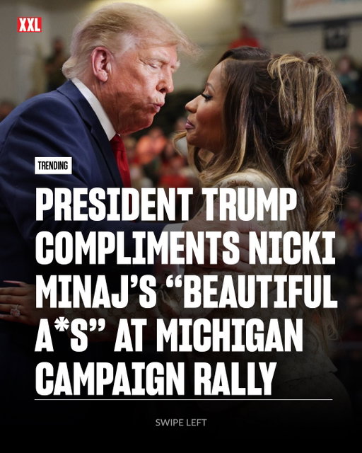 President Trump compliments Nicki Minaj’s “beautiful a*s” at a Michigan campaign rally.

On Sunday (Oct. 25), Trump hosted the event in Port Huron, Mich., to promote Republican candidates ahead of the midterm elections on Nov. 3. Nicki was a special guest.

“I looked at one hell of a beautiful a*s before, Nicki Minaj,” Trump said. “That’s hard to miss,” he added, before urging Nicki to stand up so everyone could ogle her backside.

Nicki later spoke at the event: “We want our children to grow up in a place where we can be proud of,” she said. “We don’t want our children to be bombarded with sex changes, right?”

She also pledged allegiance to Trump, saying she would vote for him if he ran for president again. The Trump administration recently teased Nicki as a candidate to fill its vacant press secretary role, after Katie Zacharia was recently fired five days into her stint.

🎥: C-SPAN