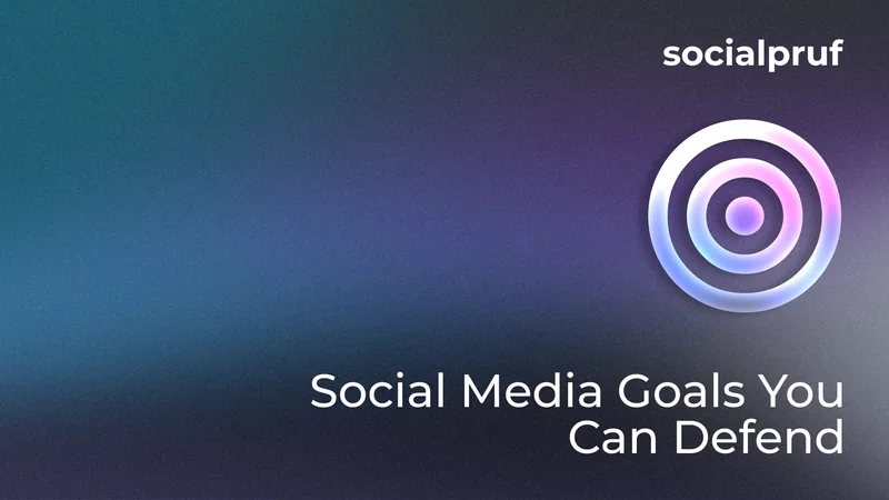 Setting defensible social media goals