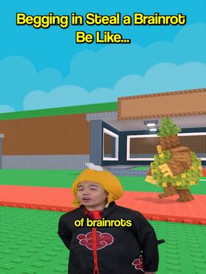 Begging in Steal a Brainrot be like...