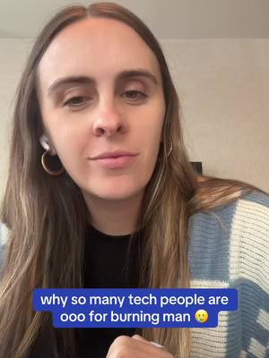 why so many tech people are ooo for burning man 🥲