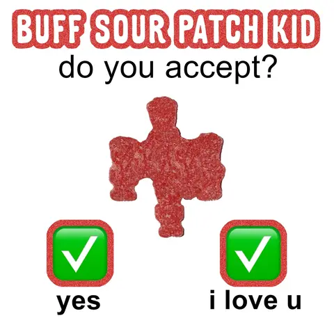 OFFER UR DAILY GREETINGS TO BUFF SOUR PATCH KID