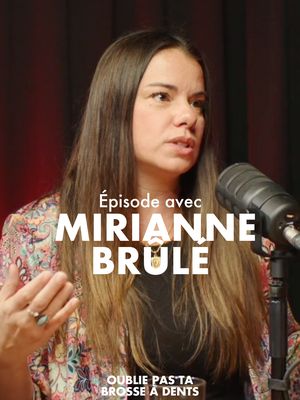 OUBLIE PAS TA BROSSE À DENTS 🪥 L'épisode avec Mirianne Brûlé est disponible gratuitement sur YouTube.