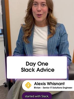 Work in the fast lane from day one in Slack with these tips from super-user Alexis, Senior IT Solutions Engineer at Rivian. 🌬