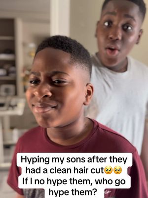 Hyping my sons after they had a clean hair cut🥹🥹 If I no hype them, who go hype them?  Oya we are taking groom price 🤣🤣#creatorsearchinsights #hypingup #tiktoklifestyle 