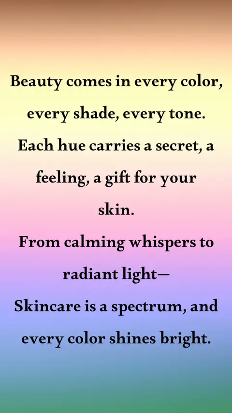 ❤️ Red – Passion & Renewal Red is vitality that awakens the skin ❤️ The flush of renewal, the warmth within. Beauty is bold, and bold is red. 🧡 Orange – Vitamin-Rich Energy Orange bursts with vitamin fire 🍊 Reviving skin with radiant desire. Beauty is vibrant, and vibrant is orange. 💛 Yellow – Brightening Boost Yellow glows like morning sun ☀️ Brightening skin, a new day begun. Beauty is light, and light is yellow. 💚 Green – Calming Care Green soothes like nature’s quiet touch 🌿 Cooling, balancing, restoring so much. Beauty is calm, and calm is green. 💙 Blue – Hydrating Heroes Blue flows deep like oceans embrace 💧 Quenching the skin with a cooling grace. Beauty is fluid, and fluid is blue. 💜 Purple – Balancing Magic Purple aligns with a mystical glow 💜 Balancing care in a gentle flow. Beauty is harmony, and harmony is purple. 💗 Pink – Gentle & Soothing Pink is softness, tender and kind 🌸 A gentle shield for the skin and mind. Beauty is tender, and tender is pink. 🤎 Brown – Nourishing Comfort Brown grounds the skin, steady and warm 🤎 A nurturing balm through every storm. Beauty is rooted, and rooted is brown. 🖤🤍 Black & White – Timeless Essentials Black & White, the classics remain 🖤🤍 Simple routines that never wane. Beauty is timeless, and timeless is black & white. Together, they tell a story of care and glow. A rainbow of rituals, where each hue helps you grow. Because beauty isn’t just one color—it’s all of them, combined. And in every shade, a different kind of you is defined. 💖 ✨ Which color feels like your beauty today? @Glow Recipe @byoma @PURITO SEOUL @Good Molecules @Kosas @skinfood_global @Thayers @Clarins Official @e.l.f. Cosmetics @Benefit Cosmetics @BenefitCosmeticsCA @cocokind @ONE THING Global @bentoncosmetic @EQQUALBERRY @SKIN1004 US @FATION @Caudalie @Tatcha US @Tower 28 Beauty @ELEMIS @haruharu wonder @Summer Fridays @bubble @HANYUL_US @laneigeca @laneige_us @rhode skin  @Klairs Global Official  #beauty #skincare #beautyineverycolor #skincaretiktok #BeautyTok 