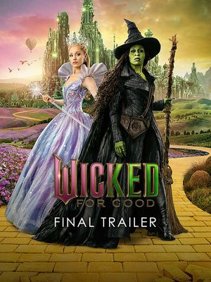 The final #WickedForGood trailer is here ✨ Watch now.