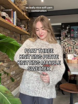 Part three - how long to knit #petiteknit #marblesweater #knitting 